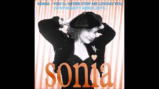 Sonia - You'll Never Stop Me Loving You (Synthegrity Remix 2021)