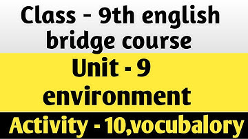 Class - 9th english bridge course, Unit - 9 , Activity - 10,vocubalory|environment| Page no.69-70