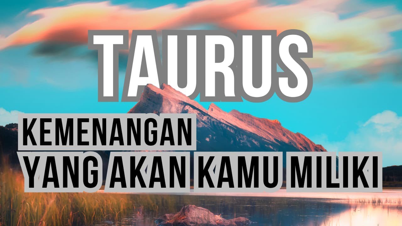 ♉ TAURUS ♉ KEMENANGAN YANG AKAN KAMU MILIKI.