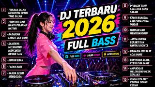 DJ REMIX TERBARU FULL BASS 2026🎵🎵Terlalu Dalam Mencintai Orang Yang Salah🎵🎵VIRAL TIKTOK  FULL ALBUM