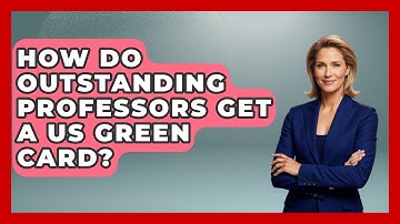 How Do Outstanding Professors Get A US Green Card? - Middle East Migraters