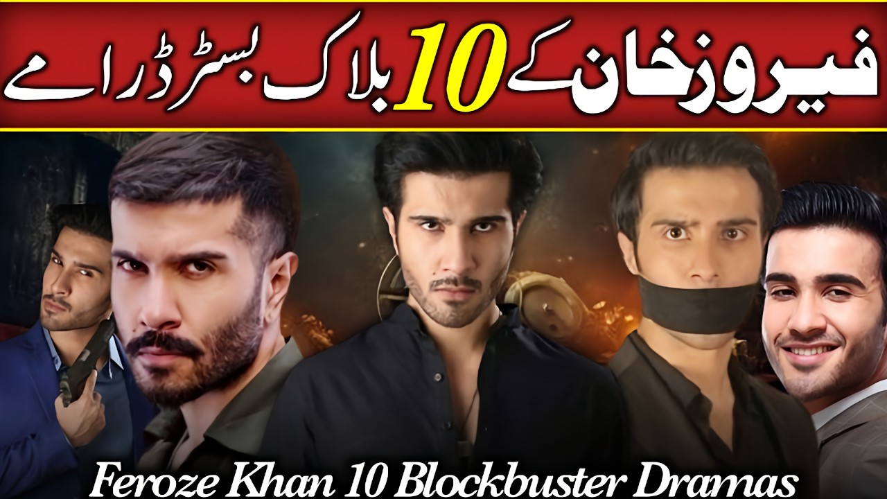 Top 10 Pakistani Dramas That define Feroze Khan career's | HUM TV | ARY | GEO | GREEN TV