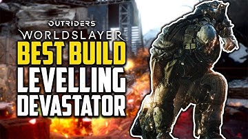 Best Devastator Levelling Build Guide - Outriders Worldslayer