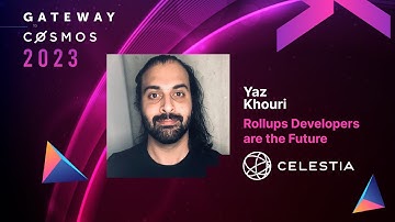 Yaz Khouri (Celestia) - Rollups Developers are the Future