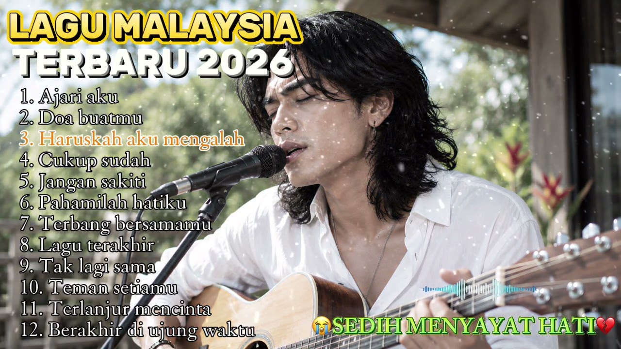 LAGU MALAYSIA TERBARU 2026 // 1 Jam Full Album Paling Sedih | Ajari Aku
