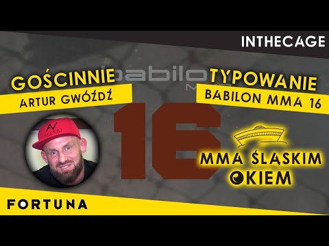 MMA Śląskim Okiem #30 | Babilon MMA 16 - Typowanie i przegląd kursów | Gośc. Artur Gwóźdź