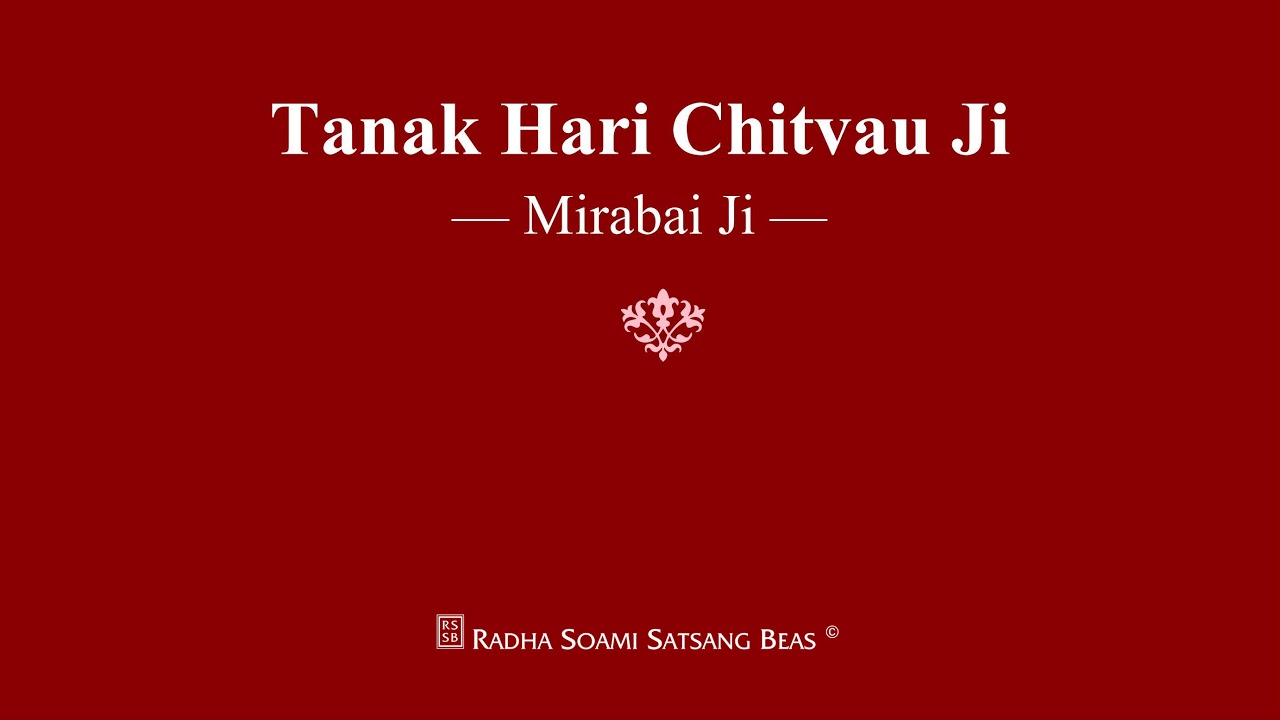 Tanak Hari Chitvau Ji   Mirabai Ji   RSSB Shabad