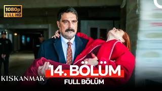 Kıskanmak 14. Bölüm (FULL HD)