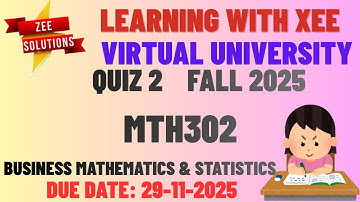 MTH302 Business Mathematics & Statistics Quiz 2 Fall 2025 Virtual University of Pakistan