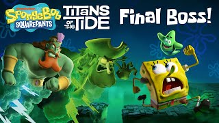 THE FINAL SHOWDOWN!!! SpongeBob Titans of the Tide Lets Play!