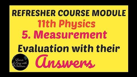 REFRESHER COURSE MODULE || 11th physics || 5.Measurement.