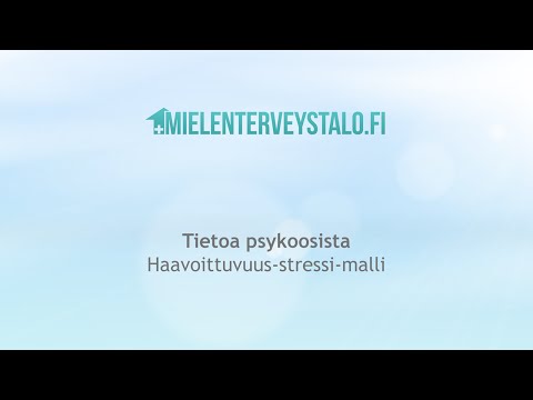 Tietoa psykoosista: Haavoittuvuus-stressi-malli