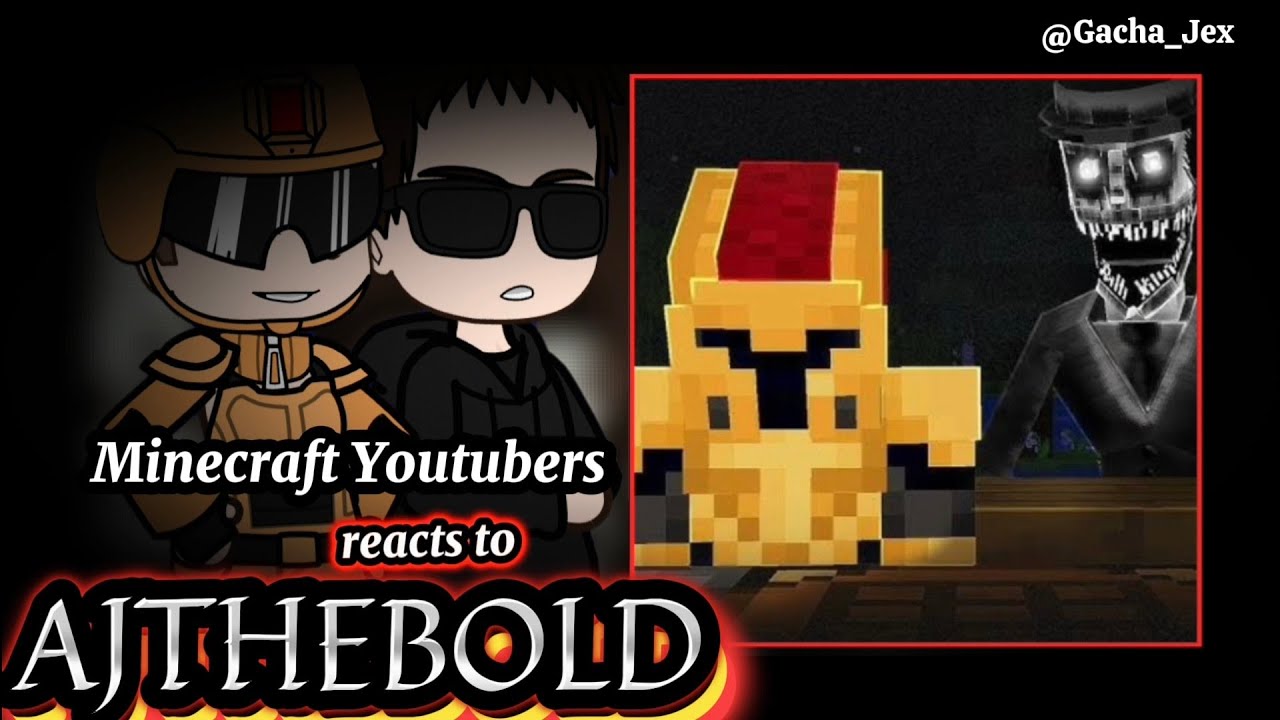 Minecraft youtubers react to AJTHEBOLD [] Gacha Reacts