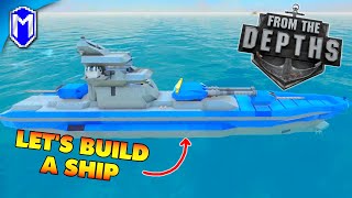 From The Depths - Building A Ship - FTD Campaign