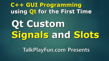 Qt#07 - Qt Custom Signals and Slots