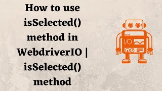 How to use isSelected() method in WebdriverIO | isSelected() method