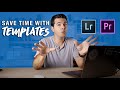 SAVE TIME with Premiere Pro and Lightroom CC TEMPLATE FILES
