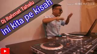 Ini Kita Pe Kisah  Rahmat Tahalu original Mix Parody Song Mix 2020