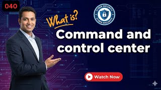 What is Command and control center in Cyber Security