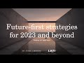 Future first Strategies for 2023 and Beyond Webinar