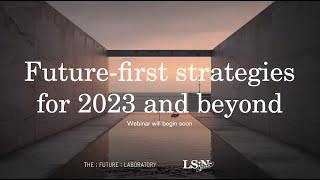 Future first Strategies for 2023 and Beyond Webinar