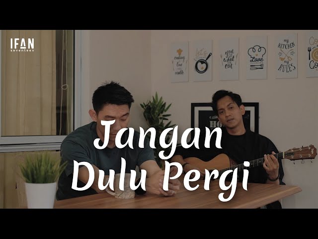 Jangan Dulu Pergi - Seventeen (Acoustic version by Ifan Seventeen u0026 Reza Wiyansyah #03) class=