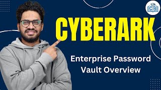 CyberArk Enterprise Password Vault Overview | Enterprise Password Vault  in CyberArk | CyberBrainer