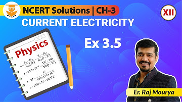 Class 12 Physics | Chapter - 3 Ex 3.5 Current Electricity | NCERT Solutions