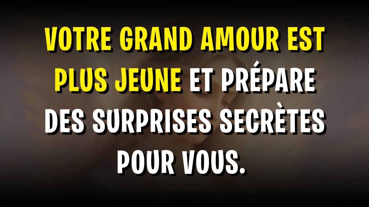 Votre Grand Amour est Plus Jeune et prépare des surprises secrètes pour Vous.