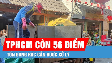 TPHCM còn 56 điểm tồn đọng rác cần được xử lý