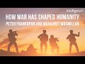 What Can We Learn from the History of War? Peter Frankopan and Margaret Macmillan