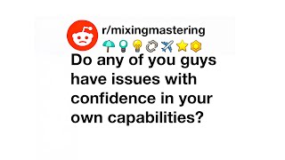 How to Gain Confidence in Your Mixing Abilities