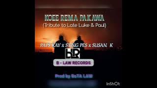 KOEE REMA PAKAWA.... by PAPS KAY x STiNG PES x SUSAN K, prod by BaTA LAW @ BLR Studio.