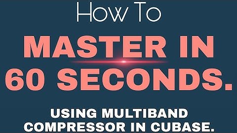 HOW TO MASTER YOUR MUSIC IN 60 SECONDS USING CUBASE MULTIBAND COMPRESSOR. #Mastering #Cubase