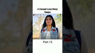 A Cursed Love Story Saaya Part 15 Story
