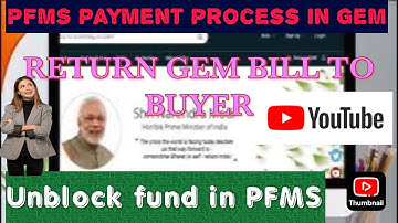 PFMS Payment Procees in GeM || return GeM bill to buyer in PFMS||