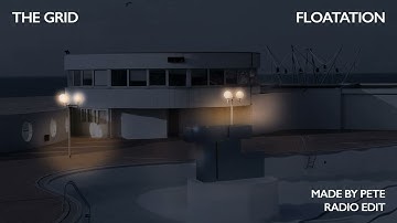 The Grid - Floatation (Made By Pete Radio Edit)