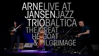 Arne Jansen Trio - The Great He-Goat &amp; Pilgrimage - Jazz Baltica 2015