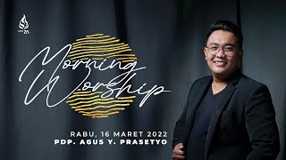 Morning Worship - Renungan Pagi 16 Maret 2022
