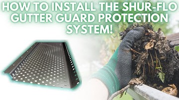 How To Install Shur-Flo Gutter Guard System