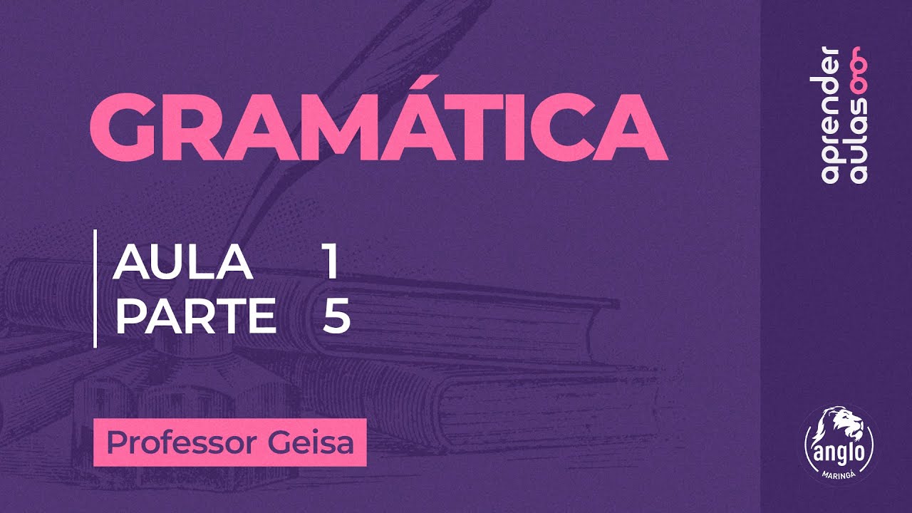 GRAMÁTICA - AULA 1 - PARTE 5 - ACENTUAÇÃO GRÁFICA