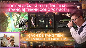 MU LỤC ĐỊA VNG : HƯỚNG DẪN CÁCH CƯỜNG HÓA TỶ LỆ THÀNH CÔNG 70 80% - CÁCH ĐỂ TĂNG CẤP TRANG BỊ