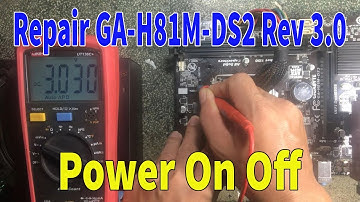 Repair Mainboard GA-H81M-DS2 Rev 3.0 Power On Off