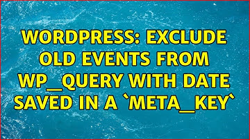 Wordpress: Exclude old events from WP_Query with date saved in a `meta_key` (3 Solutions!!)