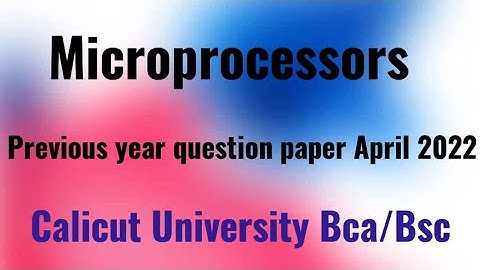 Microprocessors previous year question paper April 2022 Calicut University 4 th semester bca bsc