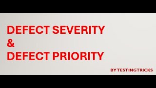 Severity and Priority in software testing | Difference between priority and severity
