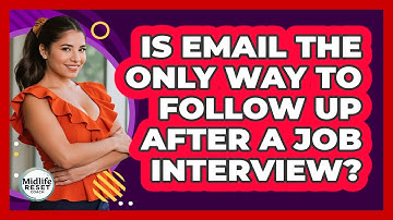 Is Email The Only Way To Follow Up After A Job Interview? - Midlife Reset Coach