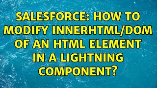 Salesforce: How to modify innerHTML/DOM of an HTML element in a lightning component?