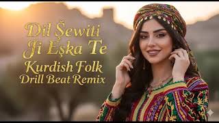 Dil Şewiti Ji Eşka Te - Kurdish Folk Drill Beat Remix