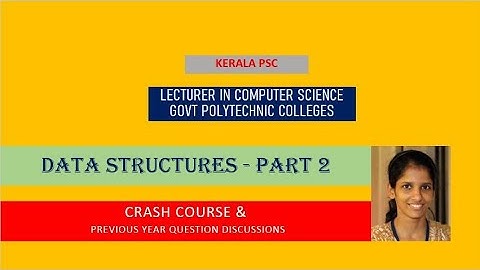 Data Structures- Part 2 #  Lecturer in Polytechnic | Computer Science Engineering | Kerala PSC